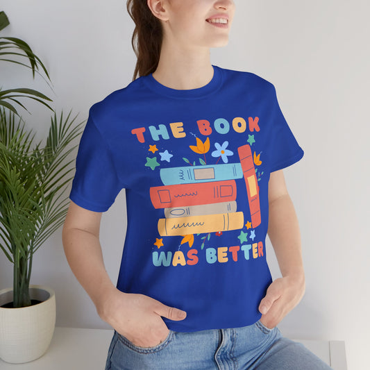 The Book Was Better T-Shirt — Cute Retro Stack of Books Tee for Book Lovers