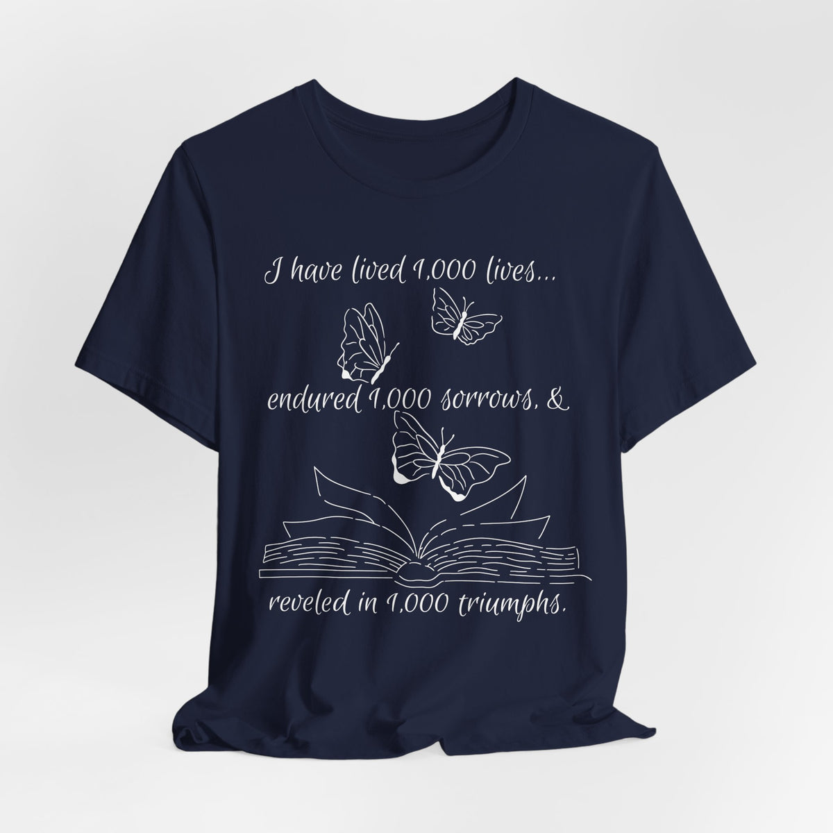 Butterfly Book Tee — "I have lived 1,000 lives..." Inspirational Literary T-Shirt