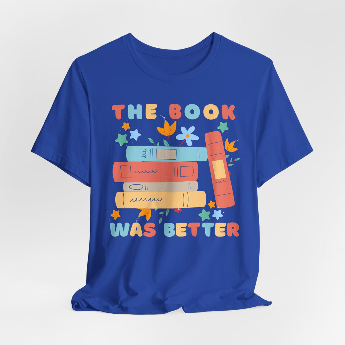 The Book Was Better T-Shirt — Cute Retro Stack of Books Tee for Book Lovers