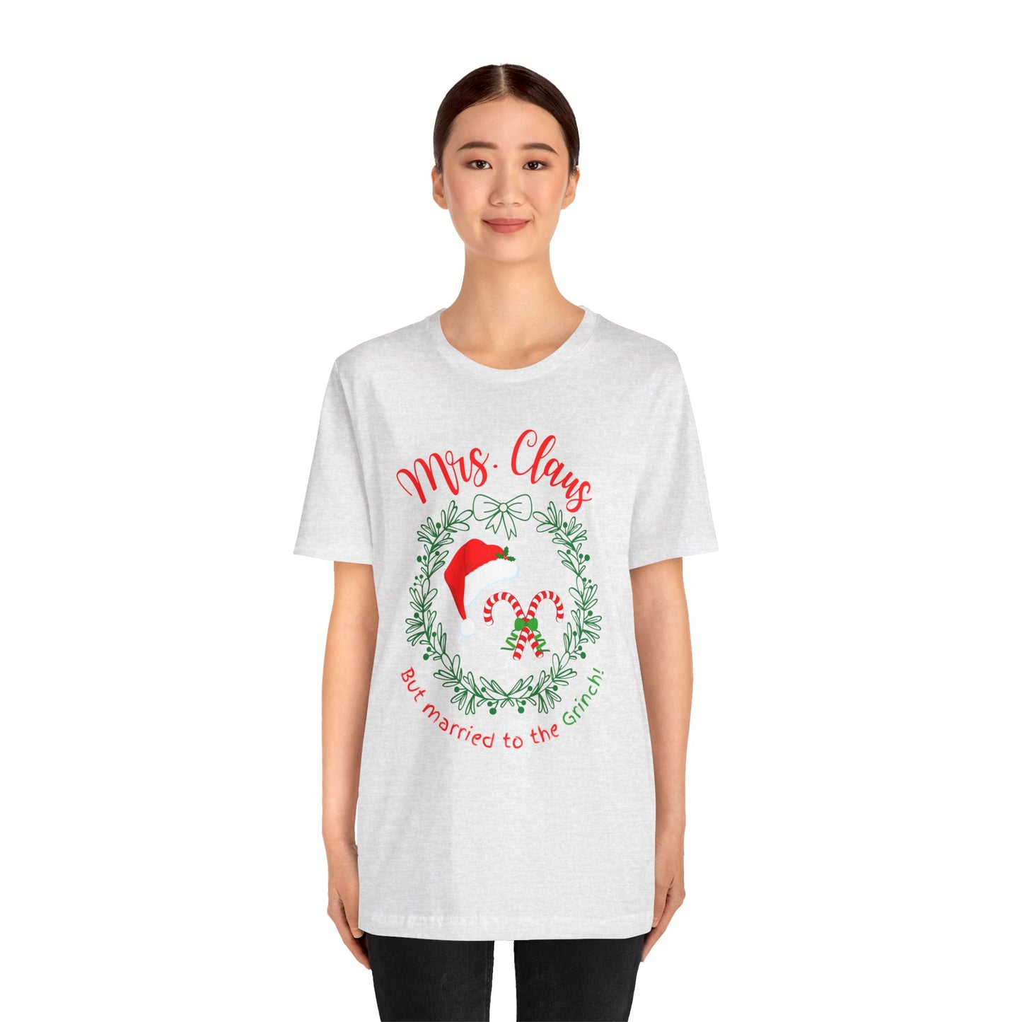 *Mrs. Claus* *Married to the Grinch* *Funny Christmas* *Unisex* Jersey Short Sleeve Tee