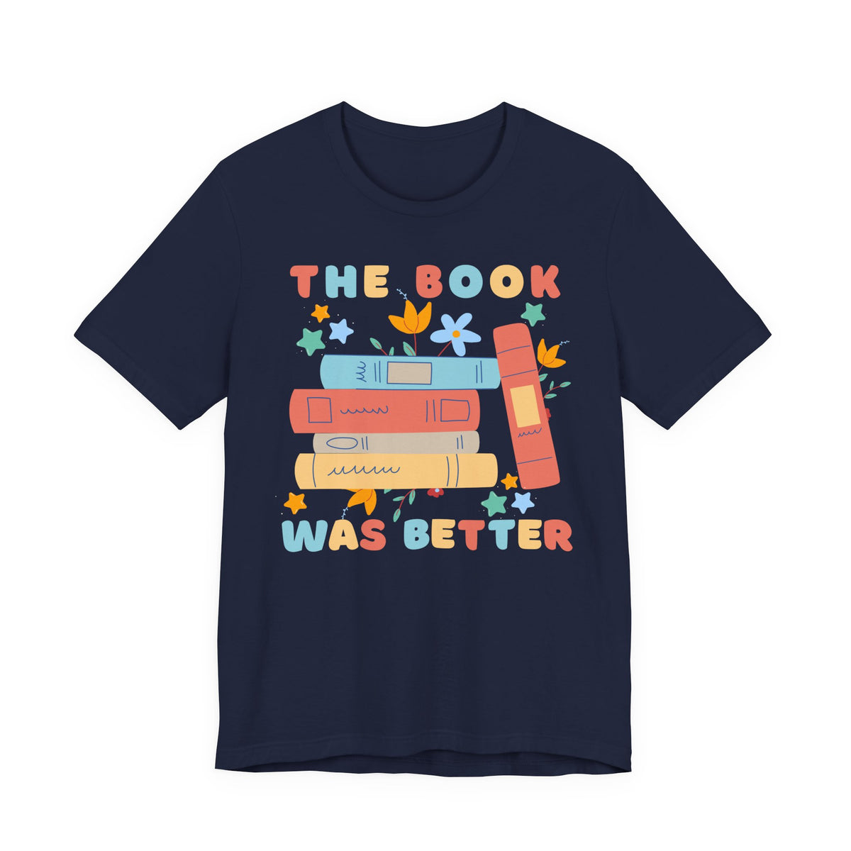 The Book Was Better T-Shirt — Cute Retro Stack of Books Tee for Book Lovers