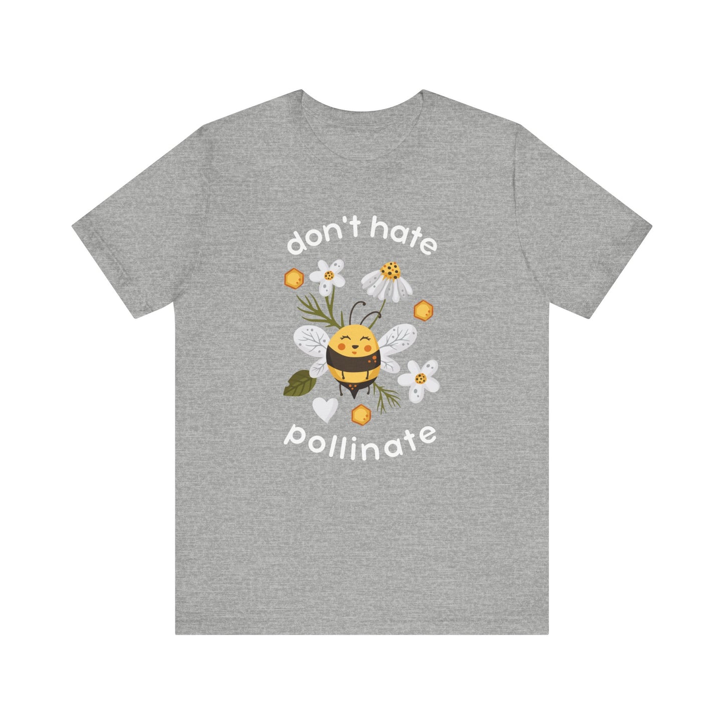 * Don't Hate, Pollinate! * Unisex Jersey Short Sleeve Tee