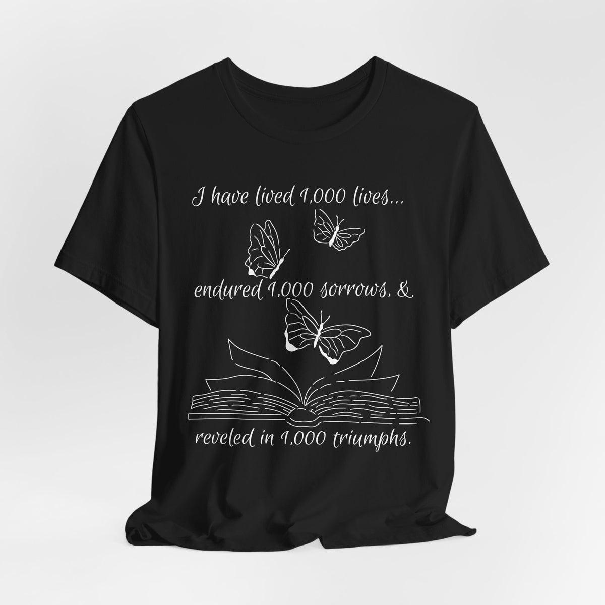 Butterfly Book Tee — "I have lived 1,000 lives..." Inspirational Literary T-Shirt
