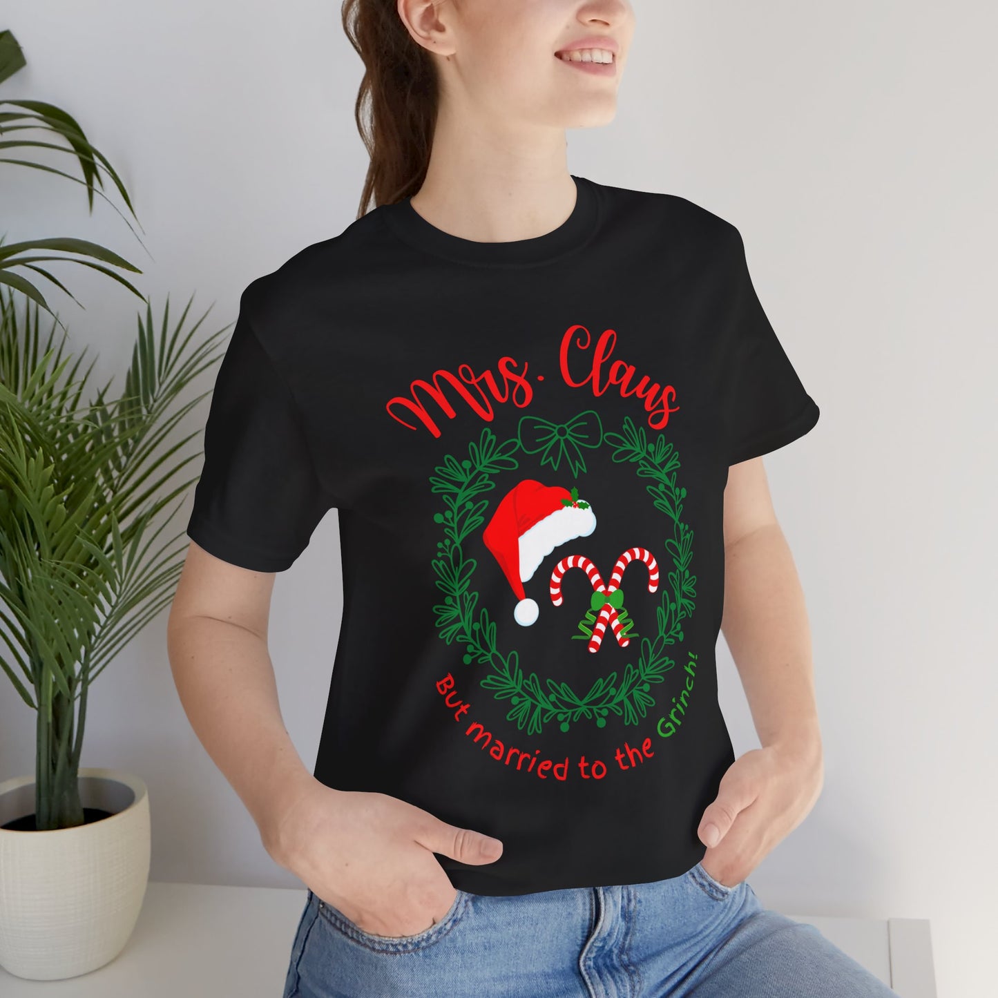 *Mrs. Claus* *Married to the Grinch* *Funny Christmas* *Unisex* Jersey Short Sleeve Tee