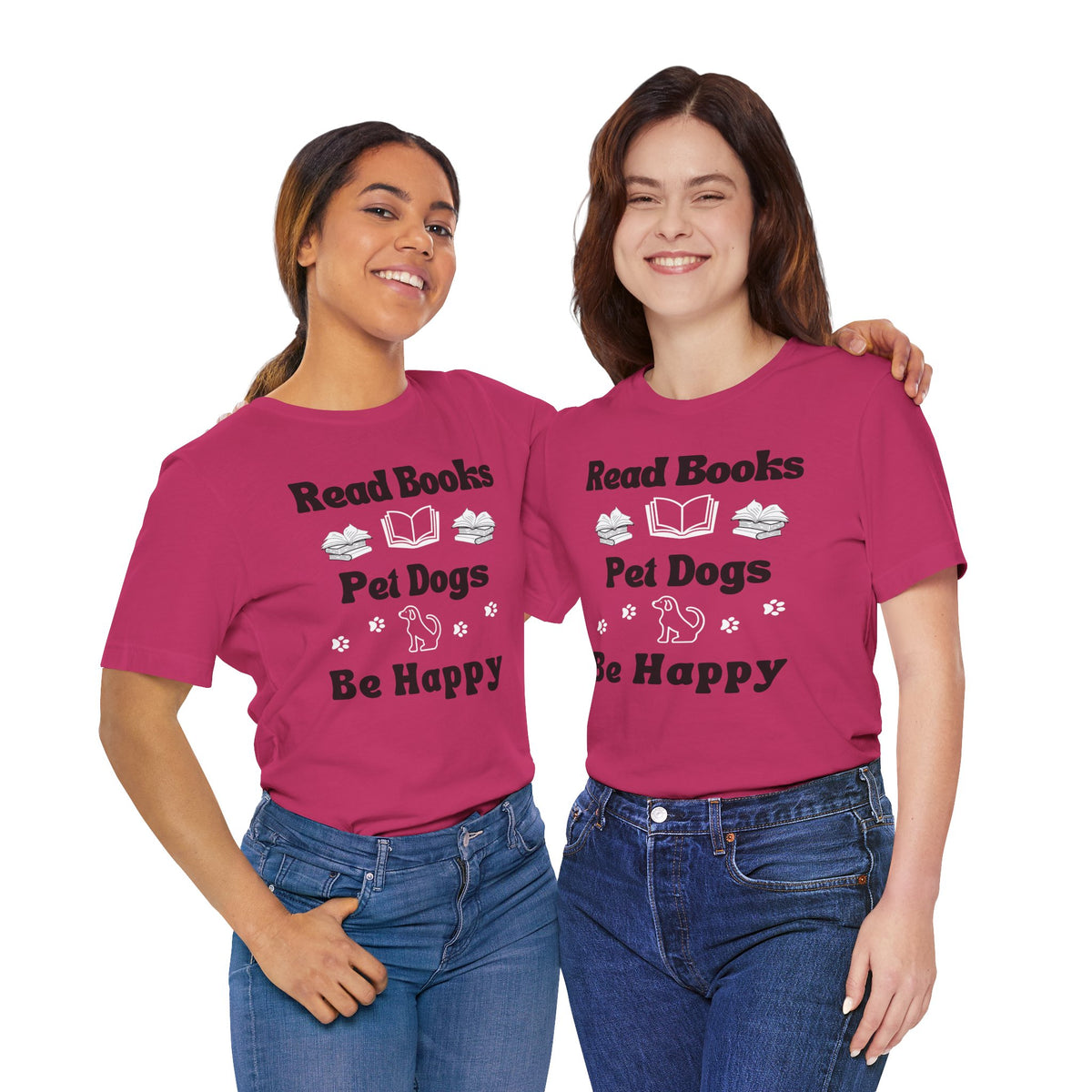 Read Books, Pet Dogs, Be Happy T-Shirt