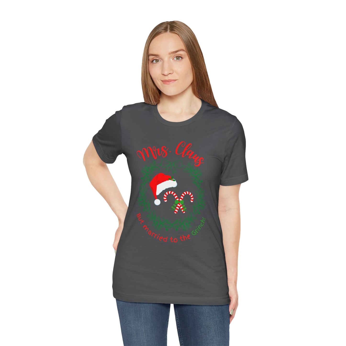 *Mrs. Claus* *Married to the Grinch* *Funny Christmas* *Unisex* Jersey Short Sleeve Tee