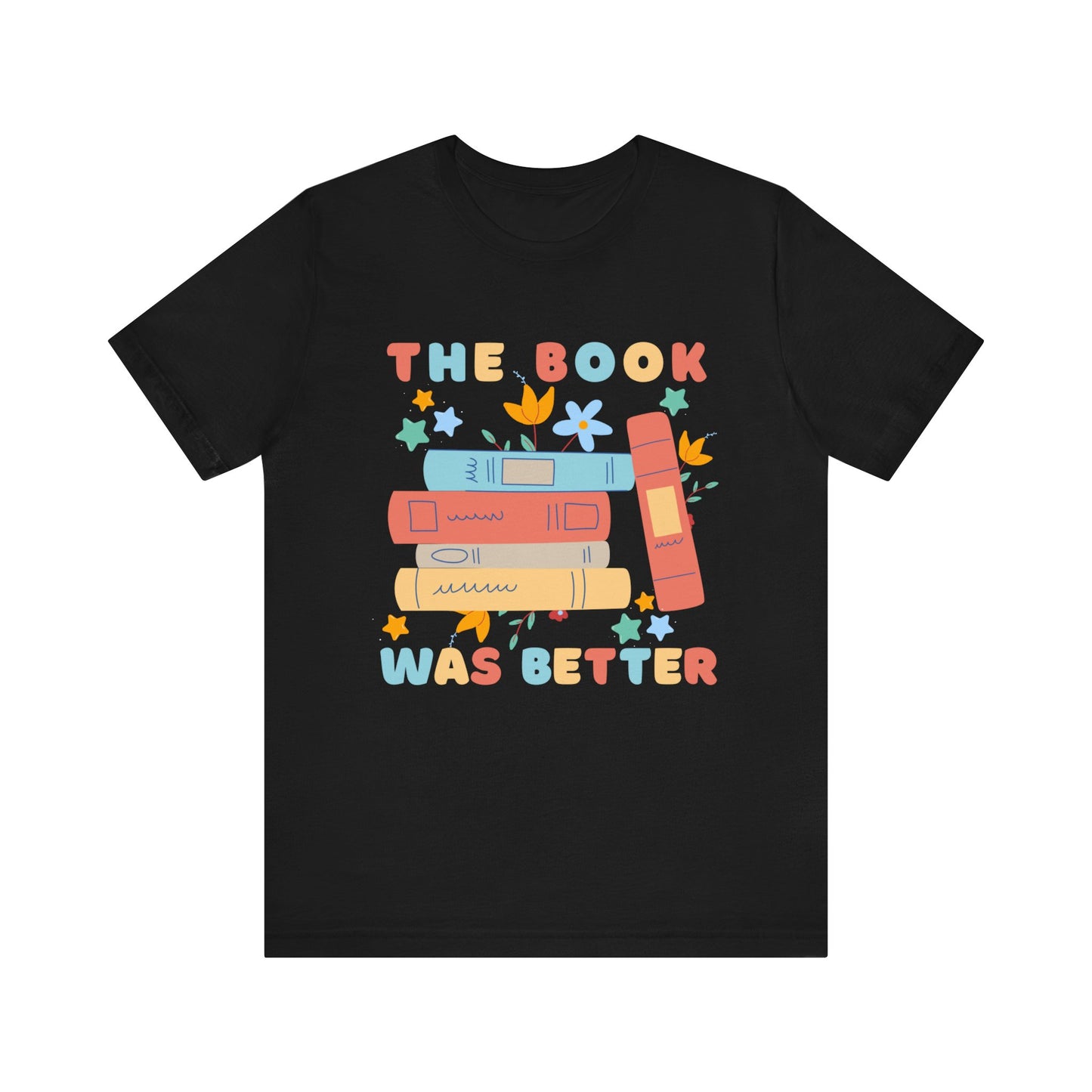 *The Book Was Better* *Love Books* *Loves to Read* Unisex Jersey Short Sleeve Tee