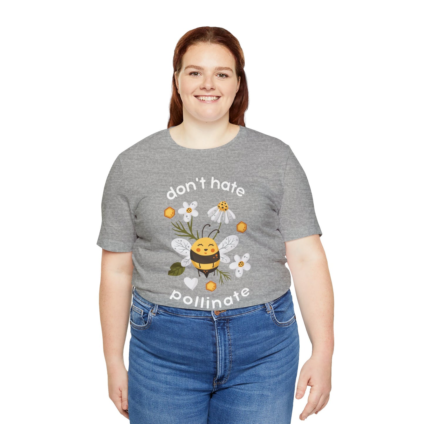 * Don't Hate, Pollinate! * Unisex Jersey Short Sleeve Tee