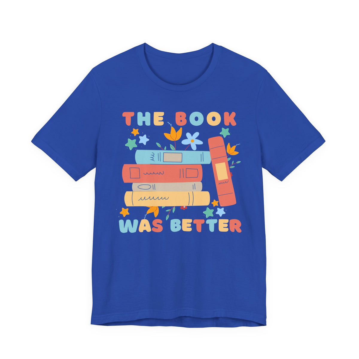 The Book Was Better T-Shirt — Cute Retro Stack of Books Tee for Book Lovers