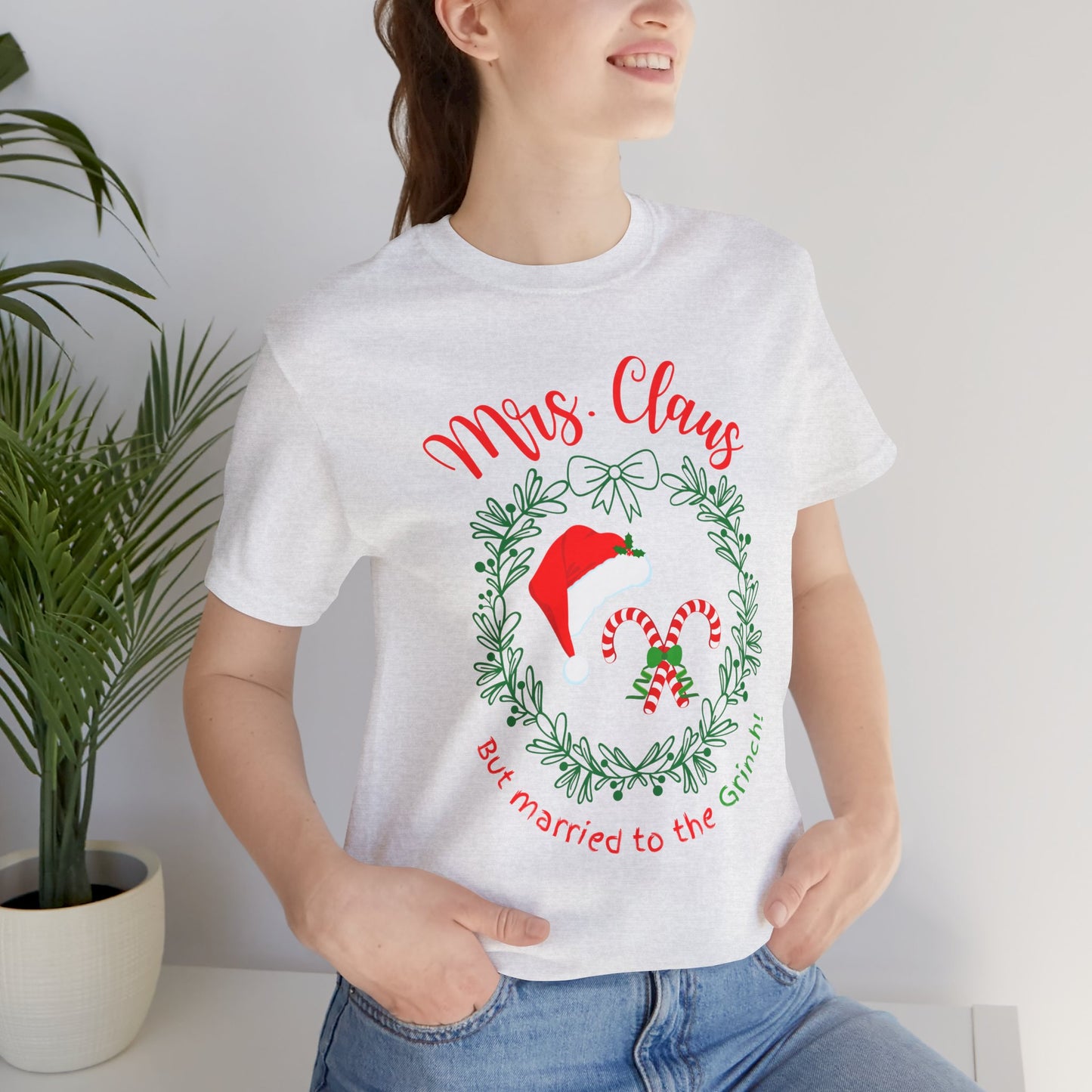 *Mrs. Claus* *Married to the Grinch* *Funny Christmas* *Unisex* Jersey Short Sleeve Tee