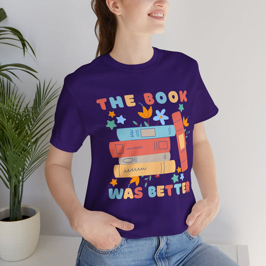 *The Book Was Better* *Love Books* *Loves to Read* Unisex Jersey Short Sleeve Tee