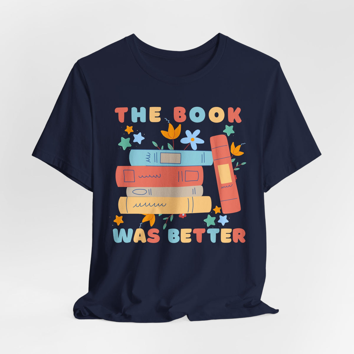 The Book Was Better T-Shirt — Cute Retro Stack of Books Tee for Book Lovers