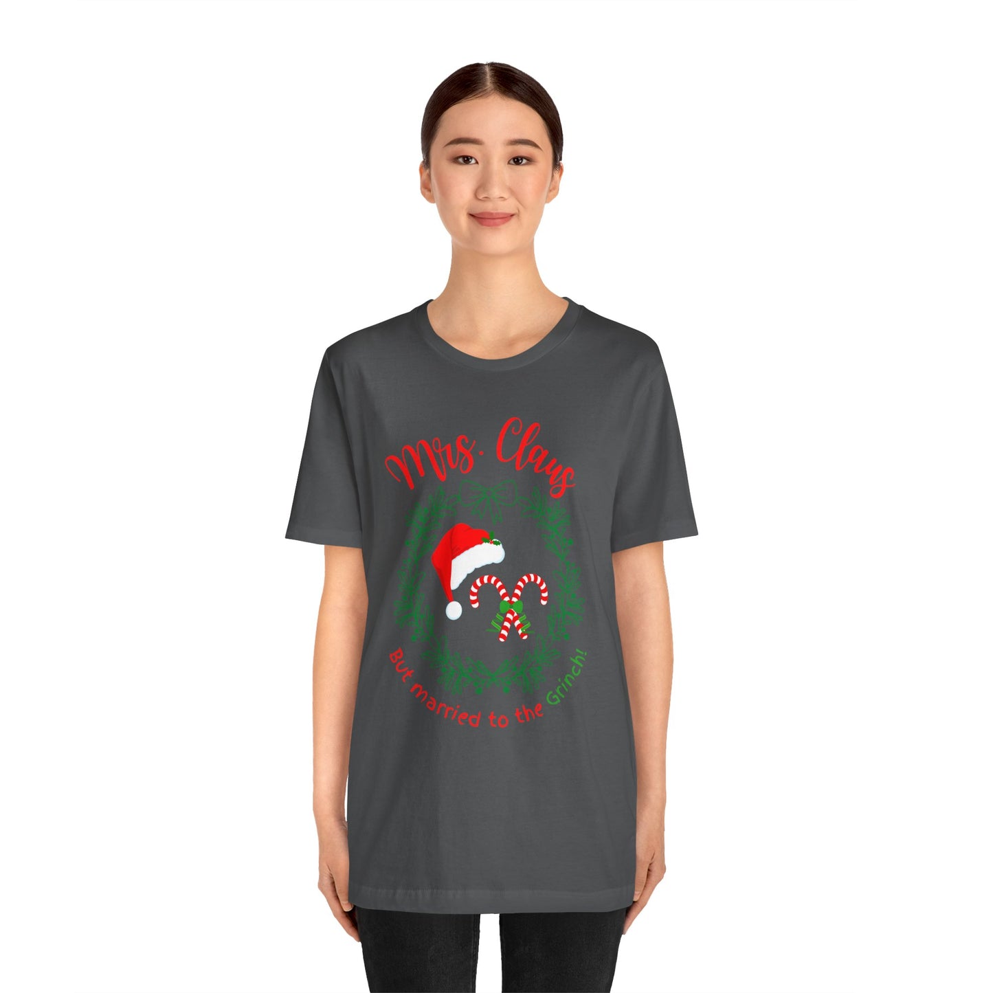 *Mrs. Claus* *Married to the Grinch* *Funny Christmas* *Unisex* Jersey Short Sleeve Tee