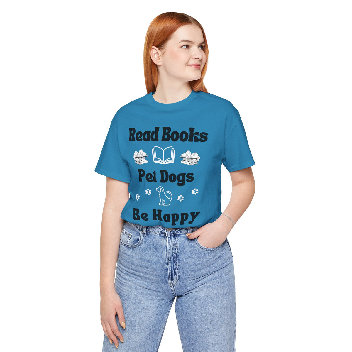 Read Books, Pet Dogs, Be Happy T-Shirt