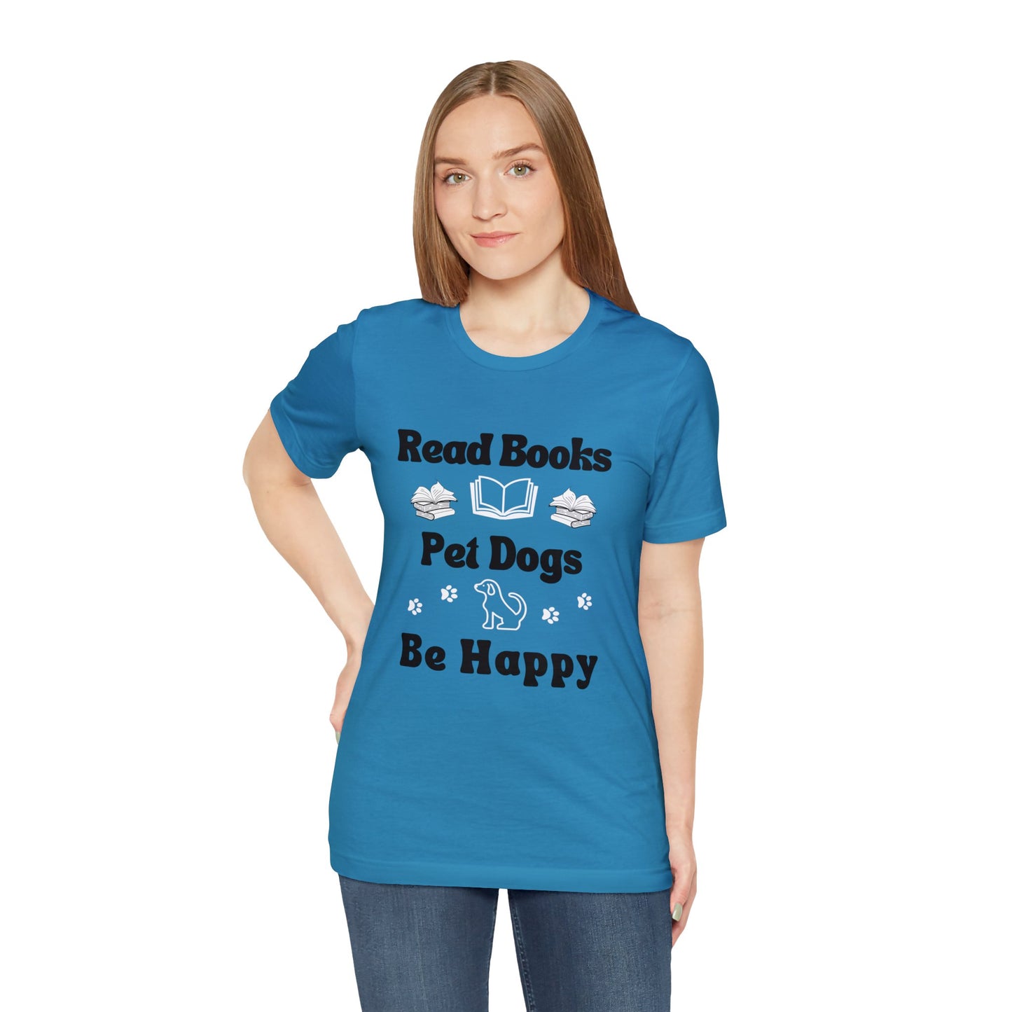 *Read Books* *Pet Dogs* *Be Happy* *Unisex* Jersey Short Sleeve Tee