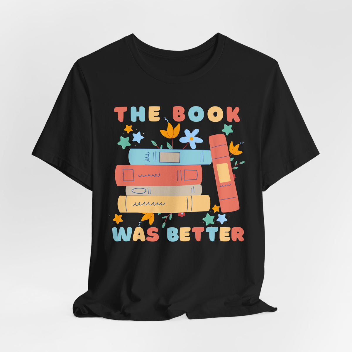 The Book Was Better T-Shirt — Cute Retro Stack of Books Tee for Book Lovers